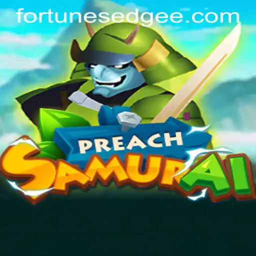 PreachSamurai: Unveiling the Mystical World of Fortune's Edge